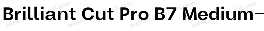 Brilliant Cut Pro B7 Medium字体转换